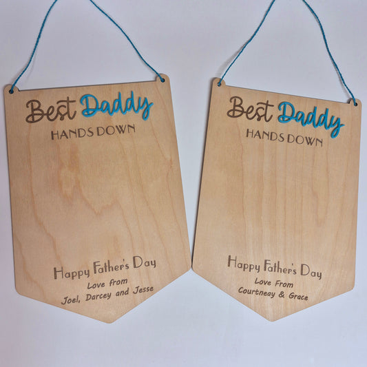 Hands Down Best Daddy Hanging Sign