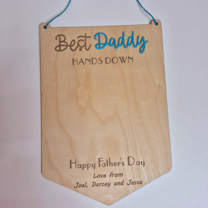 Hands Down Best Daddy Hanging Sign
