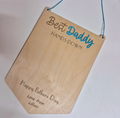 Hands Down Best Daddy Hanging Sign